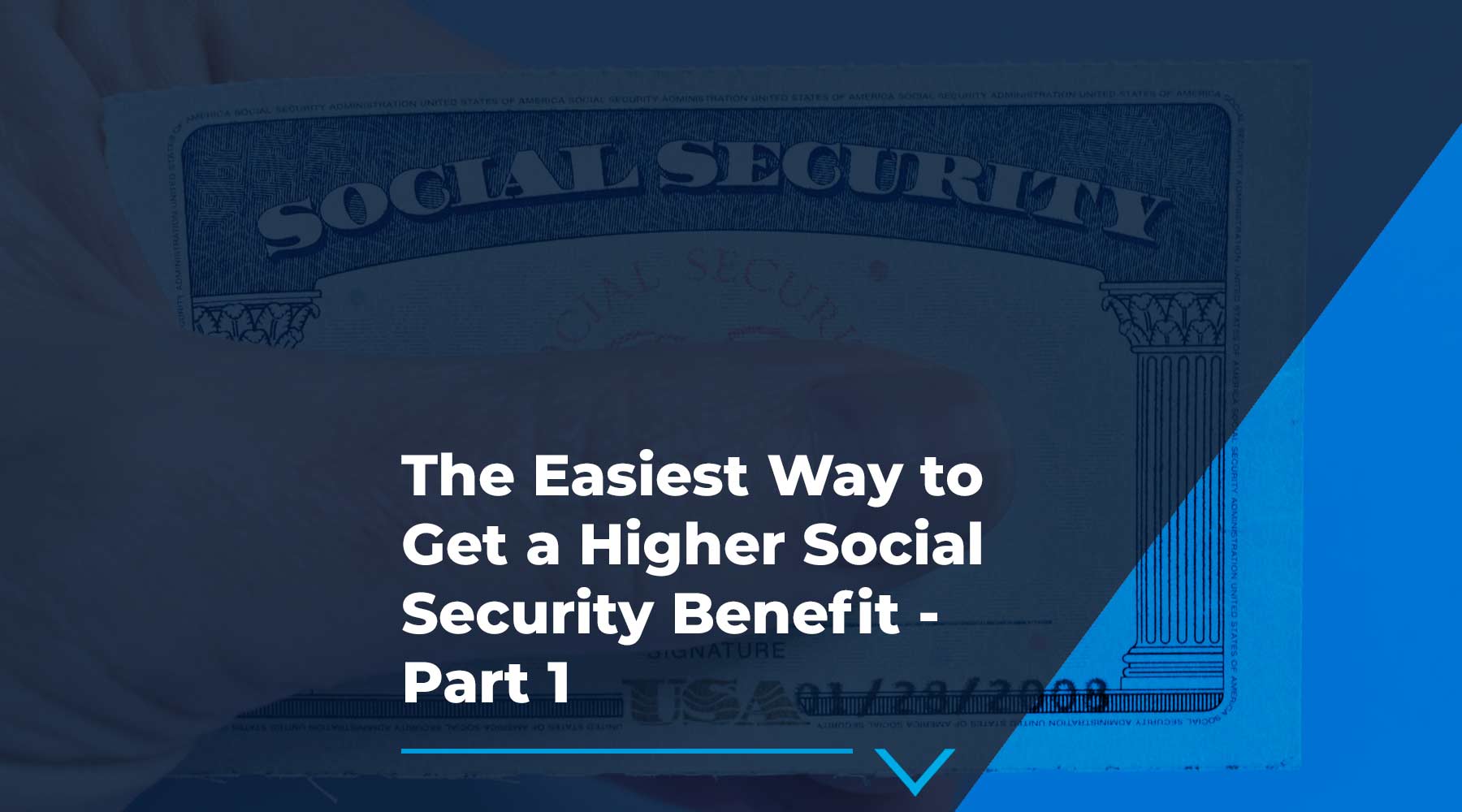The Easiest Way to Get a Higher Social Security Benefit - Part 1
