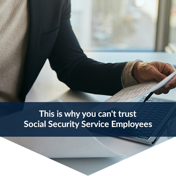Person handling Social Security documents: "This is why you can't trust Social Security Service Employees."